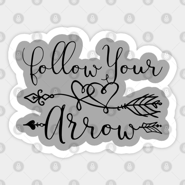 Follow Your Arrow Sticker by thefunkysoul